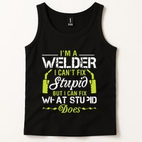 I'm A Welder I Can't Fix Stupid Funny Welding Tee Tank Top