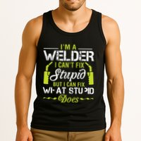 I'm A Welder I Can't Fix Stupid Funny Welding Tee Tank Top