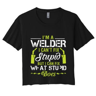 I'm A Welder I Can't Fix Stupid Funny Welding Tee Crop Top
