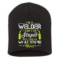 I'm A Welder I Can't Fix Stupid Funny Welding Tee Short Acrylic Beanie