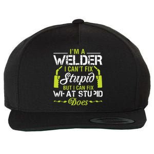 I'm A Welder I Can't Fix Stupid Funny Welding Tee Wool Snapback Cap