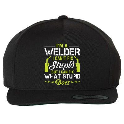 I'm A Welder I Can't Fix Stupid Funny Welding Tee Wool Snapback Cap