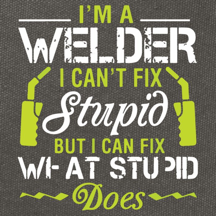 I'm A Welder I Can't Fix Stupid Funny Welding Tee Cotton Canvas Backpack