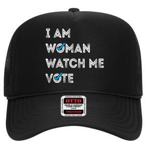 I Am Woman Watch Me Vote 2024 High Crown Mesh Back Trucker Hat