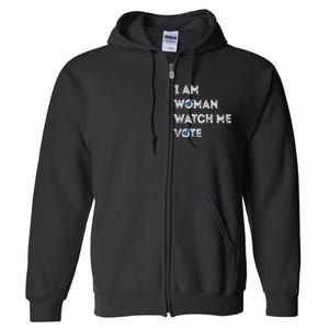 I Am Woman Watch Me Vote 2024 Full Zip Hoodie