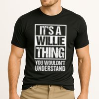 ItS A Willie Thing You WouldnT Understand First Name Performance Shirt