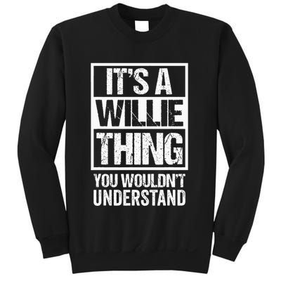 ItS A Willie Thing You WouldnT Understand First Name Sweatshirt