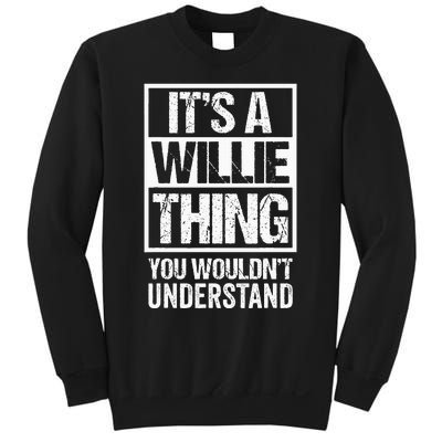 ItS A Willie Thing You WouldnT Understand First Name Sweatshirt