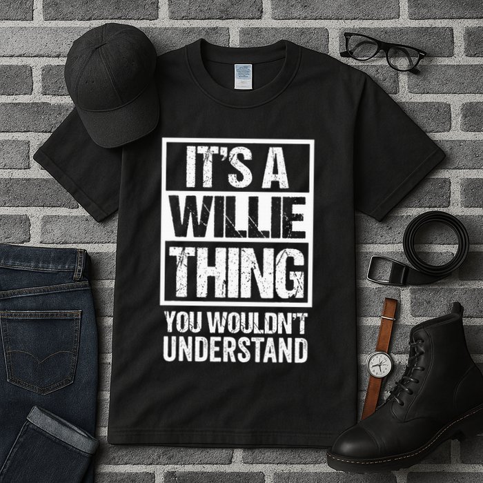 ItS A Willie Thing You WouldnT Understand First Name Tall T-Shirt