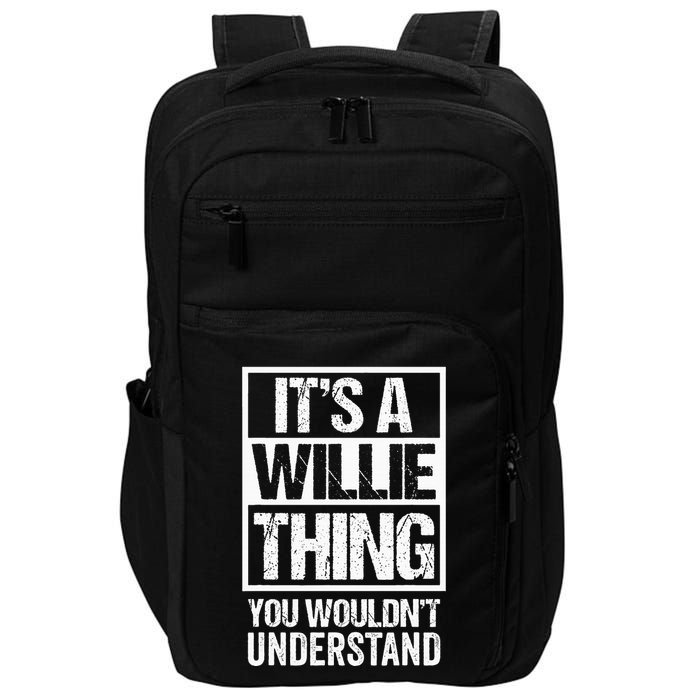 ItS A Willie Thing You WouldnT Understand First Name Impact Tech Backpack