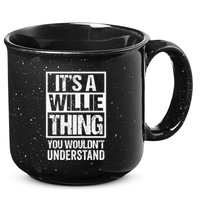 ItS A Willie Thing You WouldnT Understand First Name 15oz Campfire Ceramic Mug