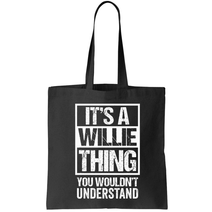 ItS A Willie Thing You WouldnT Understand First Name Bag