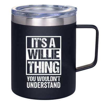 ItS A Willie Thing You WouldnT Understand First Name 12oz Stainless Steel Coffee Mug