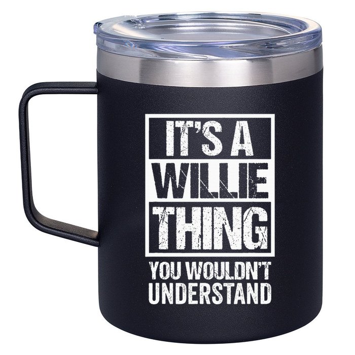 ItS A Willie Thing You WouldnT Understand First Name 12oz Stainless Steel Coffee Mug