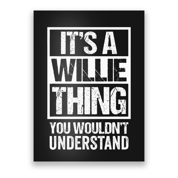 ItS A Willie Thing You WouldnT Understand First Name Poster