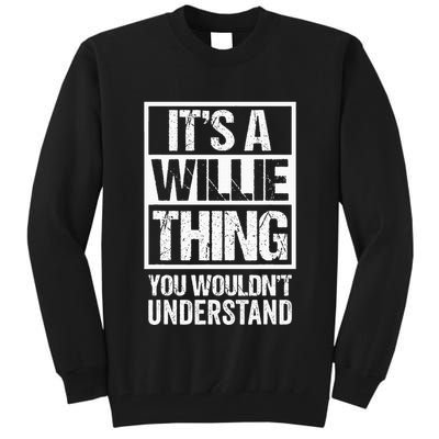 ItS A Willie Thing You WouldnT Understand First Name Tall Sweatshirt