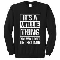 ItS A Willie Thing You WouldnT Understand First Name Tall Sweatshirt
