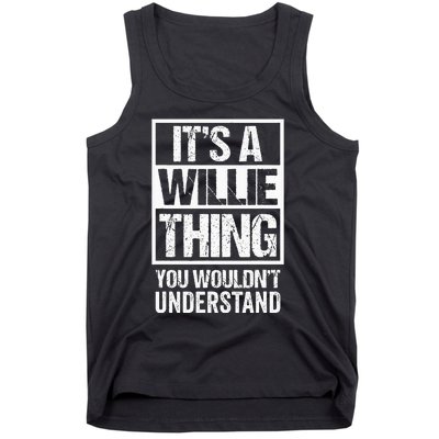 ItS A Willie Thing You WouldnT Understand First Name Tank Top