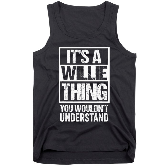 ItS A Willie Thing You WouldnT Understand First Name Tank Top