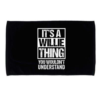 ItS A Willie Thing You WouldnT Understand First Name Microfiber Hand Towel
