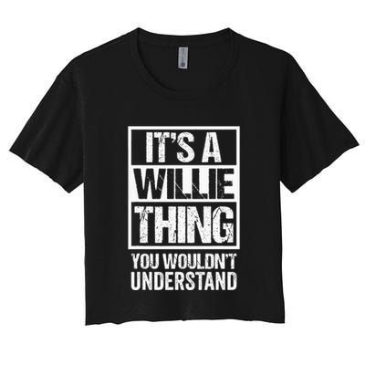 ItS A Willie Thing You WouldnT Understand First Name Crop Top