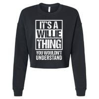 ItS A Willie Thing You WouldnT Understand First Name Cropped Pullover Crew