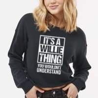 ItS A Willie Thing You WouldnT Understand First Name Cropped Pullover Crew