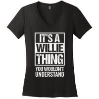 ItS A Willie Thing You WouldnT Understand First Name Women's V-Neck T-Shirt