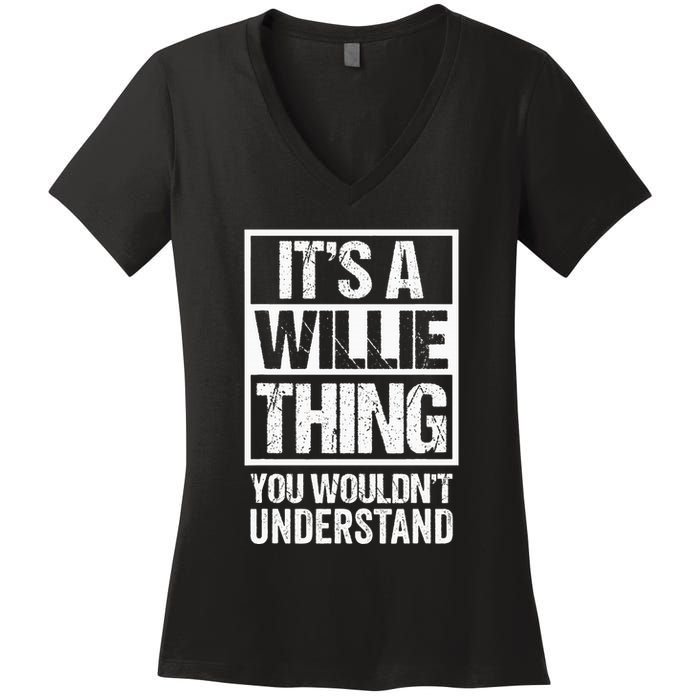 ItS A Willie Thing You WouldnT Understand First Name Women's V-Neck T-Shirt