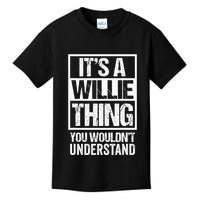 ItS A Willie Thing You WouldnT Understand First Name Kids T-Shirt