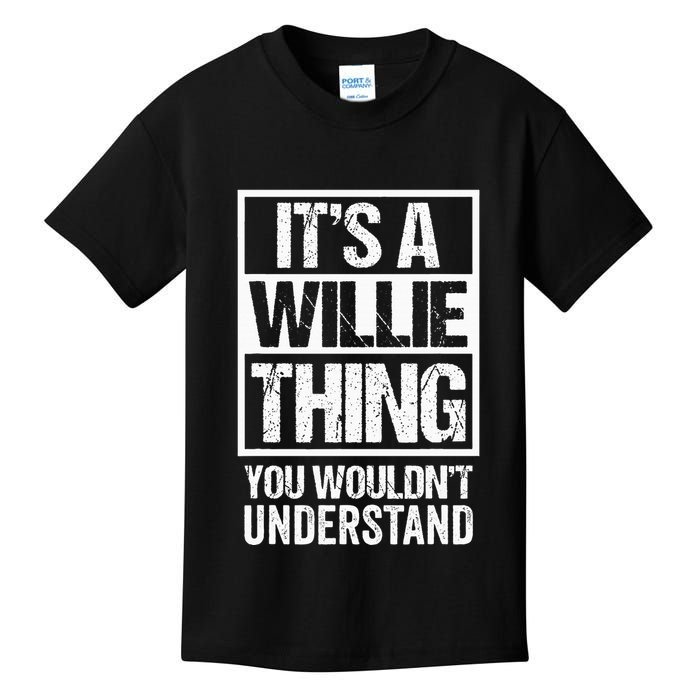 ItS A Willie Thing You WouldnT Understand First Name Kids T-Shirt