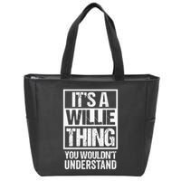 ItS A Willie Thing You WouldnT Understand First Name Zip Tote Bag