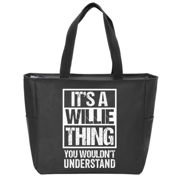ItS A Willie Thing You WouldnT Understand First Name Zip Tote Bag
