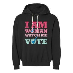 I Am Woman Watch Me Vote 2024 Garment-Dyed Fleece Hoodie