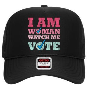 I Am Woman Watch Me Vote 2024 High Crown Mesh Back Trucker Hat