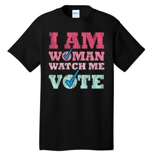 I Am Woman Watch Me Vote 2024 Tall T-Shirt