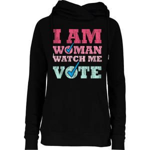 I Am Woman Watch Me Vote 2024 Womens Funnel Neck Pullover Hood