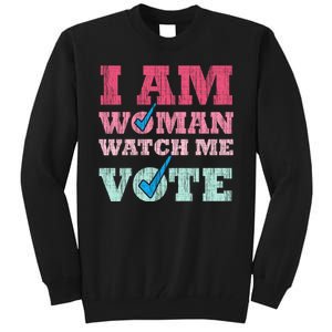 I Am Woman Watch Me Vote 2024 Tall Sweatshirt