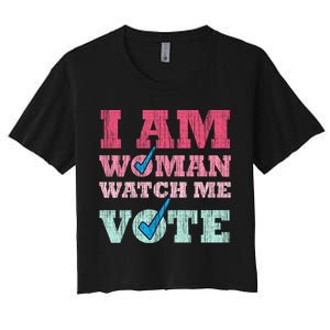 I Am Woman Watch Me Vote 2024 Women's Crop Top Tee