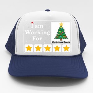 I Am Working For Christmas Break 5 Stars Xmas Tree Trucker Hat