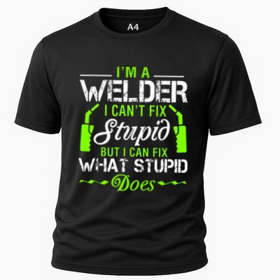 Im A Welder I Cant Fix Stupid Performance Shirt