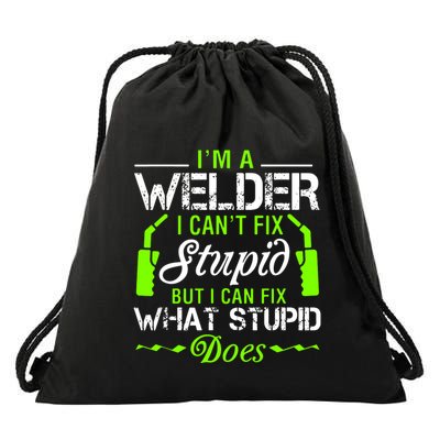 Im A Welder I Cant Fix Stupid Drawstring Bag