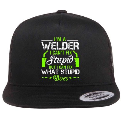 Im A Welder I Cant Fix Stupid Flatbill Hat