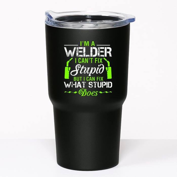 Im A Welder I Cant Fix Stupid Tumbler
