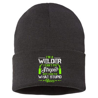 Im A Welder I Cant Fix Stupid Sustainable Knit Beanie