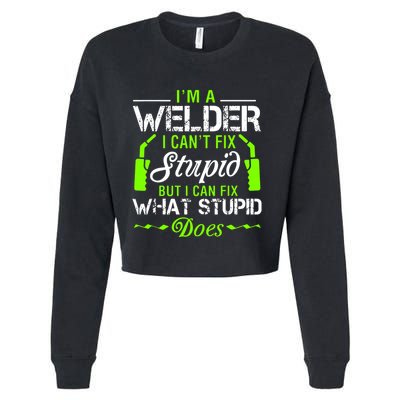 Im A Welder I Cant Fix Stupid Cropped Pullover Crew