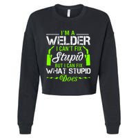 Im A Welder I Cant Fix Stupid Cropped Pullover Crew