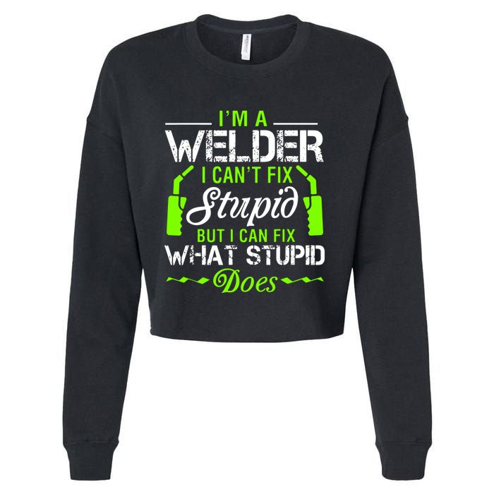 Im A Welder I Cant Fix Stupid Cropped Pullover Crew