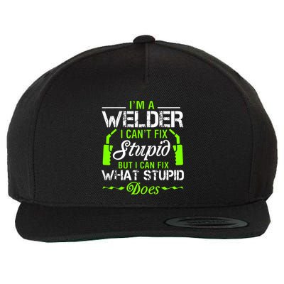 Im A Welder I Cant Fix Stupid Wool Snapback Cap