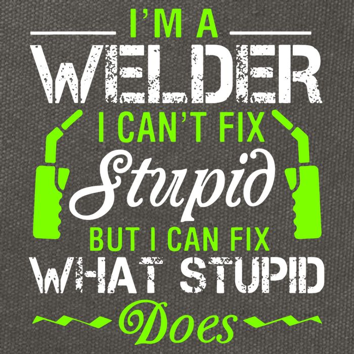 Im A Welder I Cant Fix Stupid Cotton Canvas Backpack